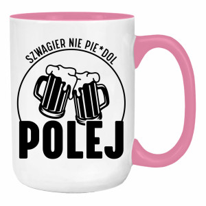 SZWAGIER NIE PIE*DOL POLEJ