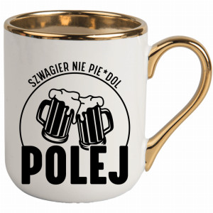 SZWAGIER NIE PIE*DOL POLEJ