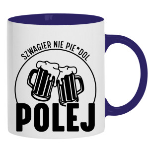 SZWAGIER NIE PIE*DOL POLEJ