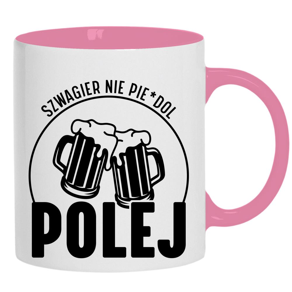 SZWAGIER NIE PIE*DOL POLEJ kubek ucho kolor kolor różowy
