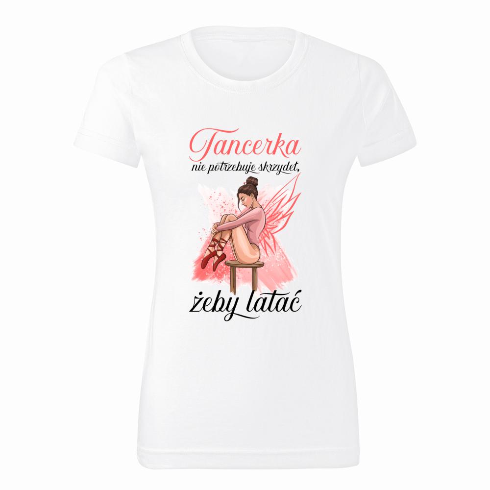 Tancerka nie potrzebuje skrzydeł koszulka damska