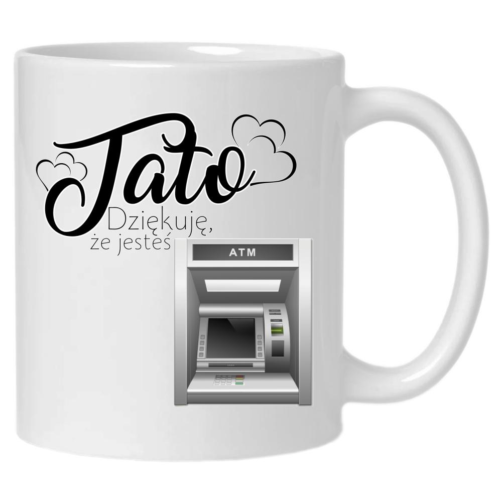 Tata Dziękuje że jesteś ATM kubek