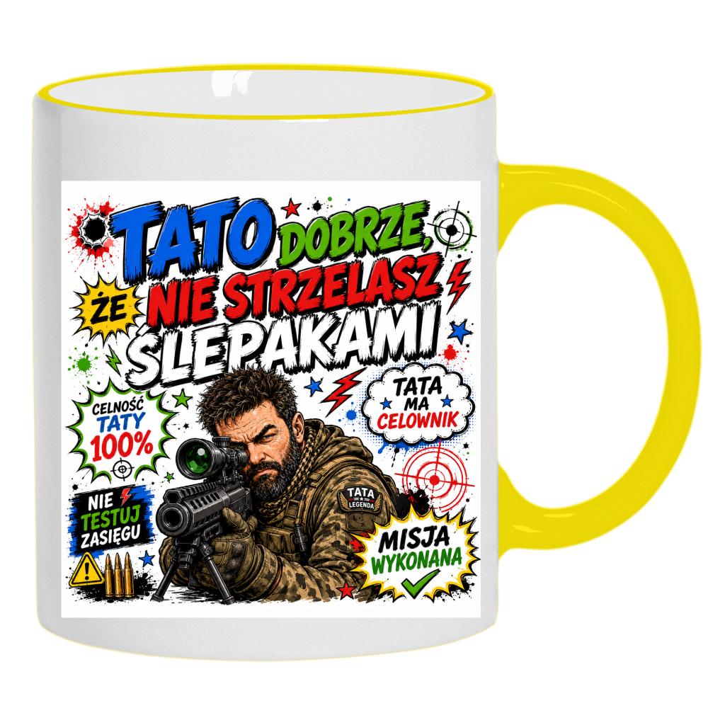 Tato, dobrze że nie strzelasz ślepakami kubek żółty uchwyt i rant kolor serce niebieski