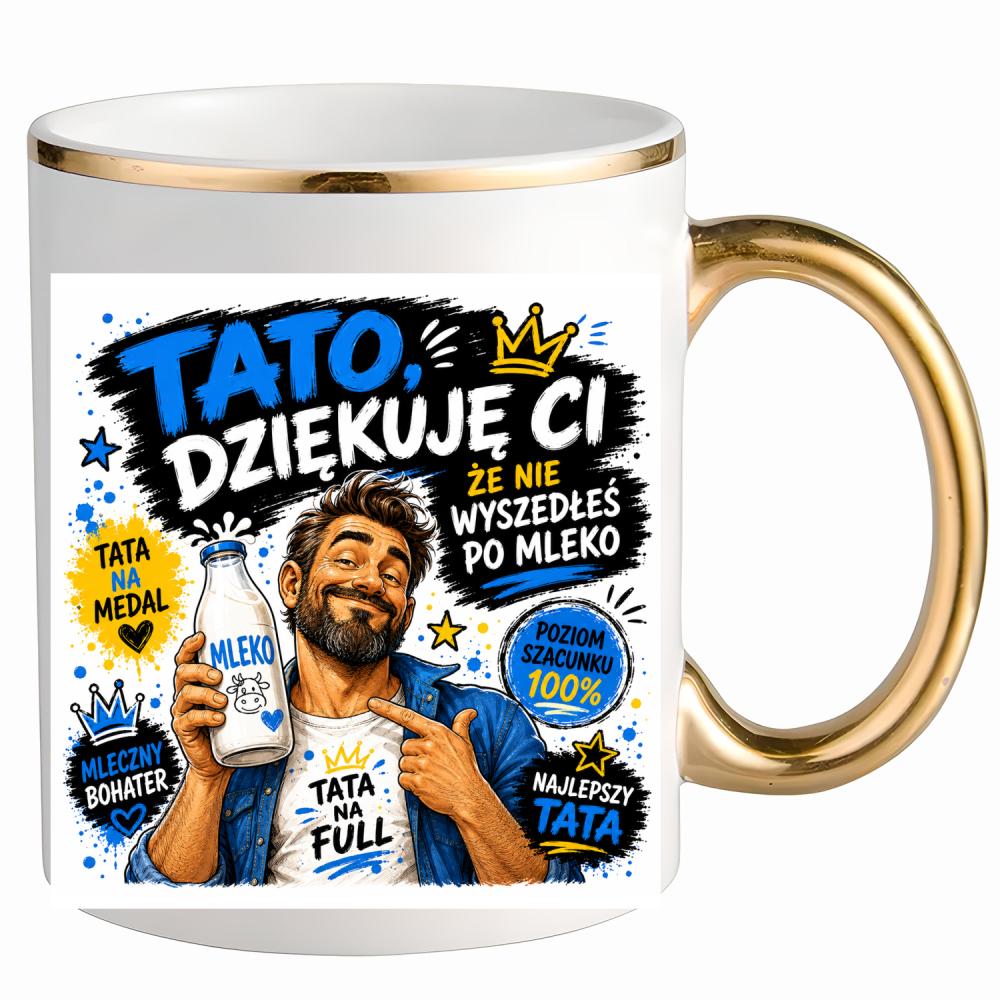 Tato, dziękuję Ci, że nie wyszedłeś po mleko kubek ze złotym uchem i rantem kolor jasnoniebieski