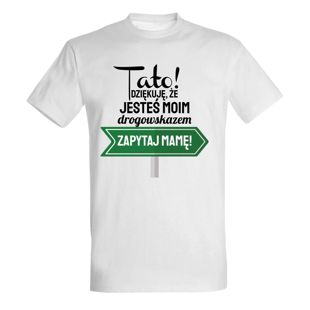 Tato jesteś drogowskazem koszulka męska