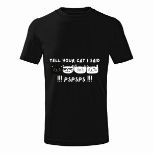 Tell your Cat i Said PSPSPS