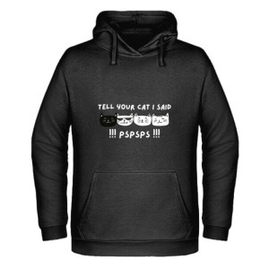 Tell your Cat i Said PSPSPS