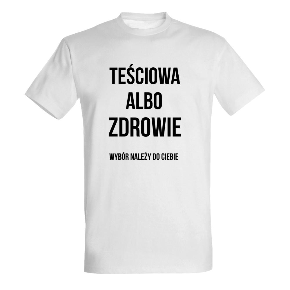 Teściowa albo Zdrowie koszulka męska
