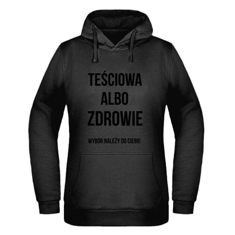 Teściowa albo Zdrowie bluza damska z kapturem kolor czarnyy