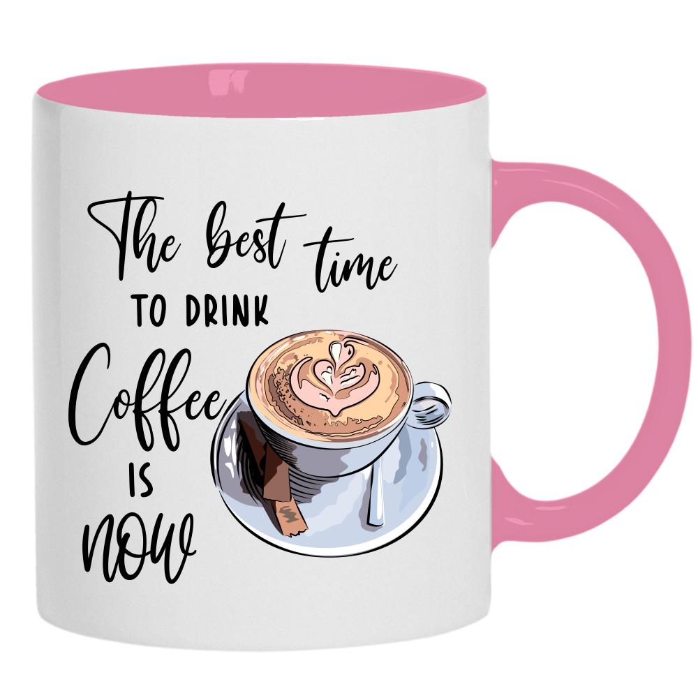 The Best Time to Drink Coffee is Now kubek ucho kolor kolor różowy