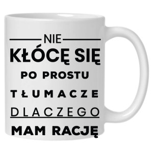 Tłumacze dlaczego mam racje