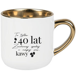 To 40 lat zachowaj spokój napij się kawy