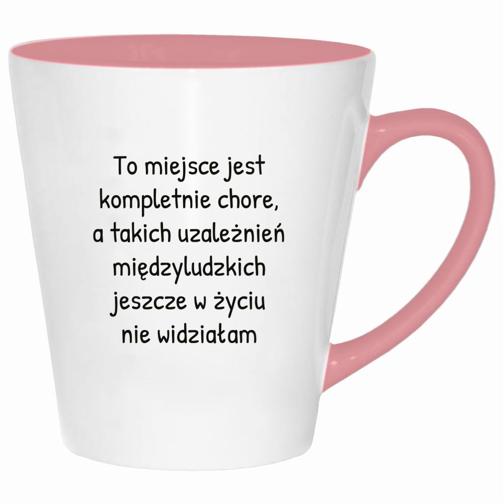 To miejsce jest kompletnie chore kubek latte kolor pink