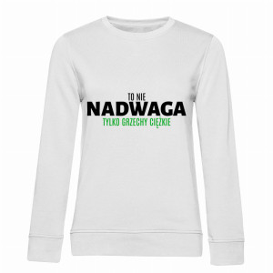 To nie nadwaga, tylko grzechy ciężkiee