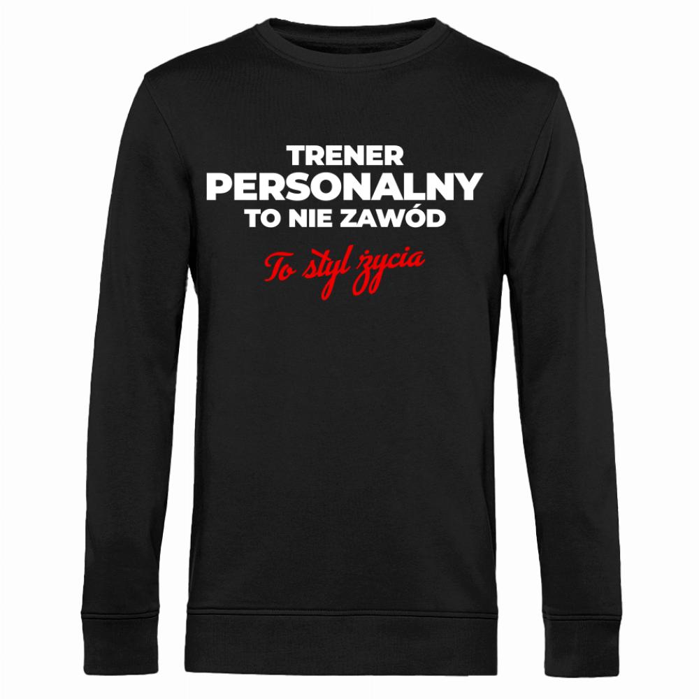Trener personalny to nie zawód to styl życia 2 bluza męska bez kaptura