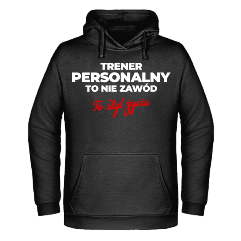 Trener personalny to nie zawód to styl życia 2 bluza męska z kapturem