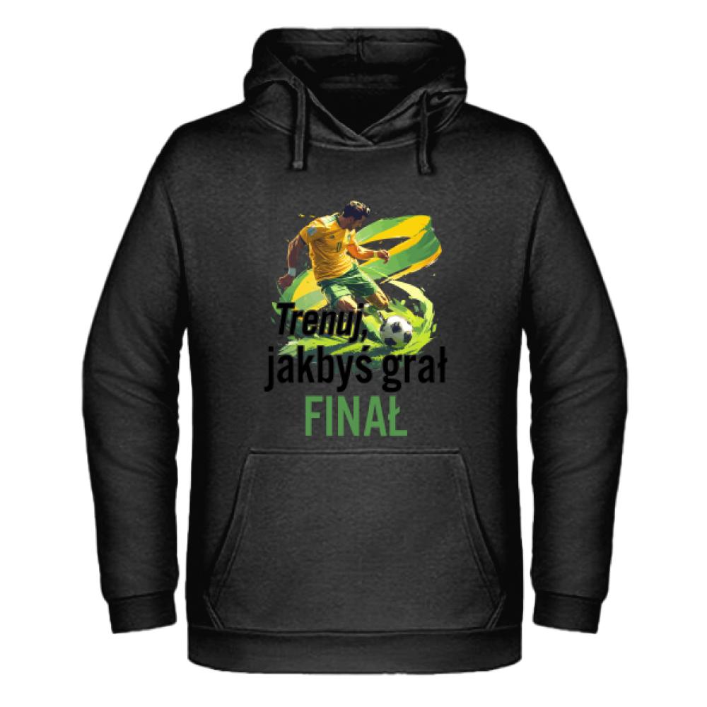 Trenuj, jakbyś grał finał bluza męska z kapturem kolor czarnyy