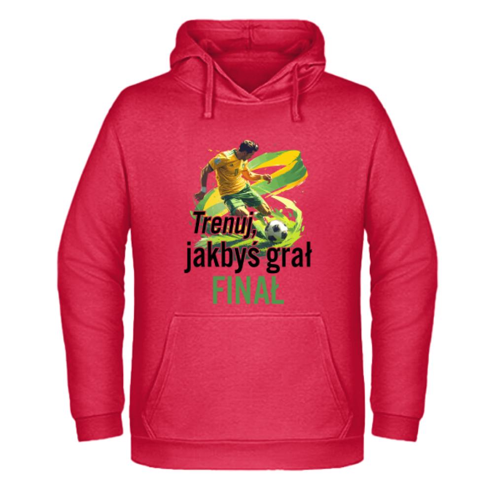 Trenuj, jakbyś grał finał bluza męska z kapturem kolor czerwony
