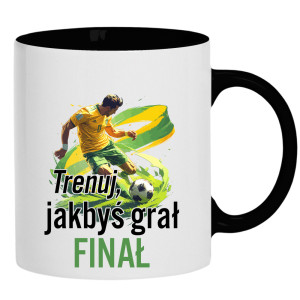 Trenuj, jakbyś grał finał