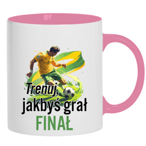 Trenuj, jakbyś grał finał