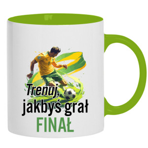 Trenuj, jakbyś grał finał