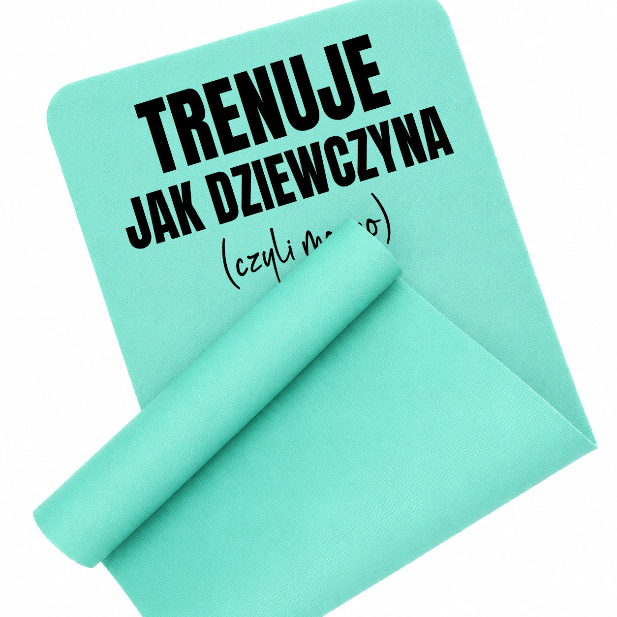 TRENUJĘ JAK DZIEWCZYNA, CZYLI MOCNO