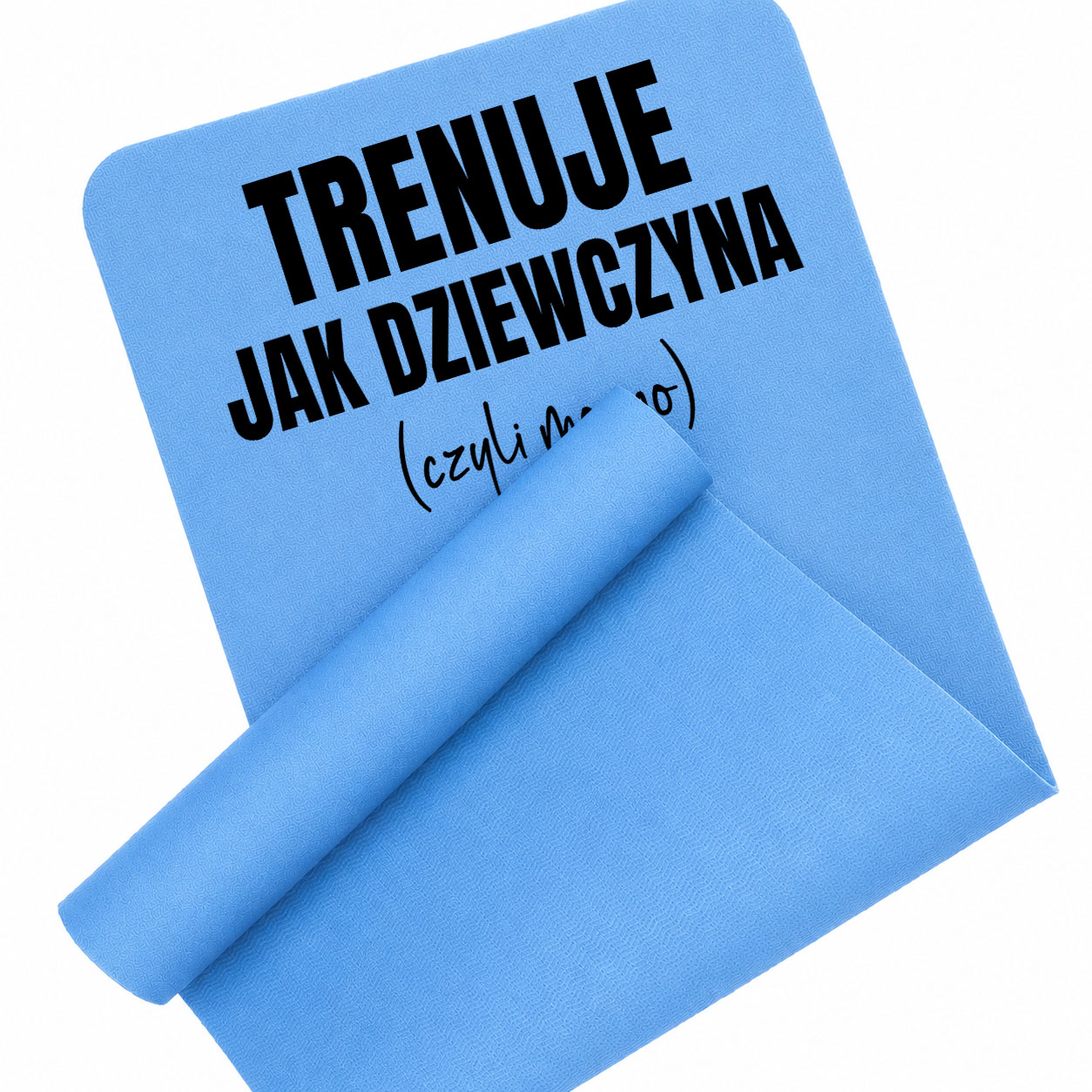 TRENUJĘ JAK DZIEWCZYNA, CZYLI MOCNO mata piankowa do ćwiczeń kolor błękitny mata