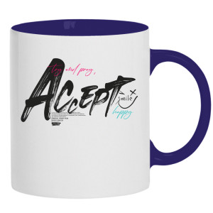 Try and pray, ACCEPT – smile, happy