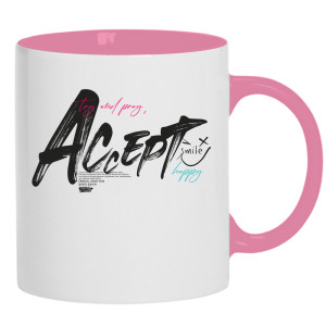 Try and pray, ACCEPT – smile, happy