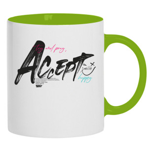 Try and pray, ACCEPT – smile, happy