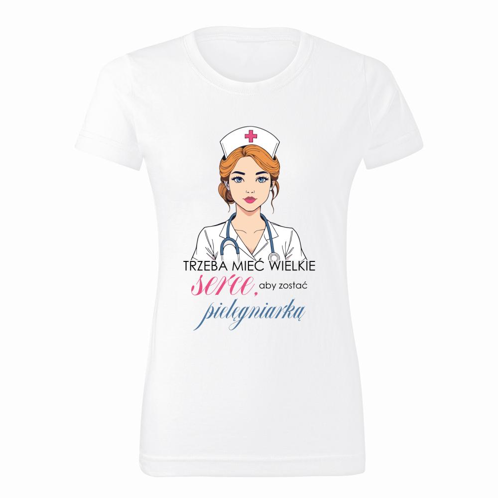 Trzeba mieć wielkie serce – pielęgniarka koszulka damska