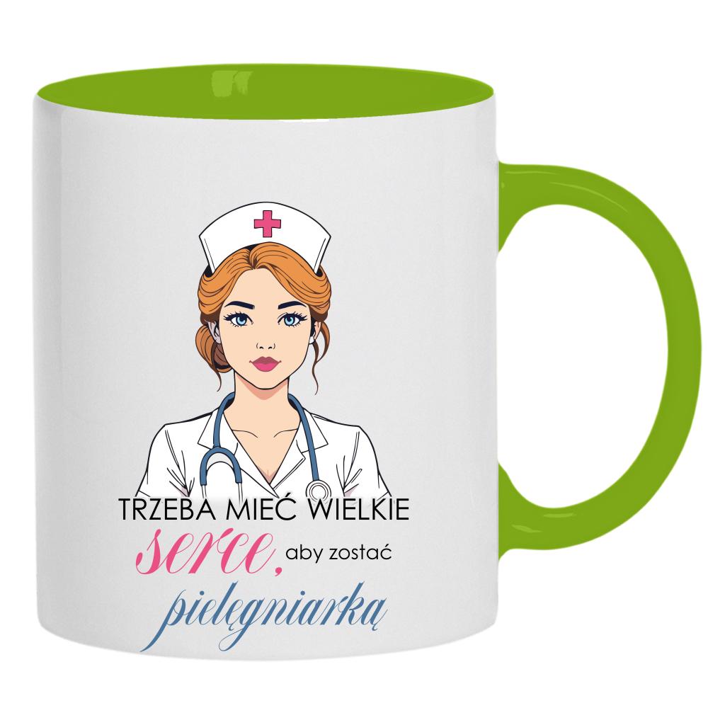Trzeba mieć wielkie serce – pielęgniarka kubek ucho kolor kolor zielony