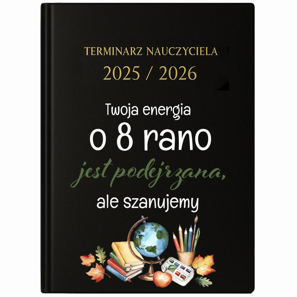 Twoja energia o 8 rano jest podejrzana kalendarz nauczycielski 2025 - 2026