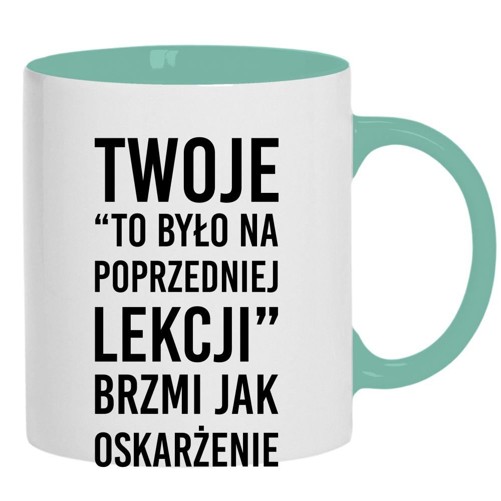 Twoje to było na poprzedniej lekcji 2 kubek ucho kolor kolor miętowo zielony