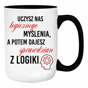 Uczysz nas logicznego myślenia a potem