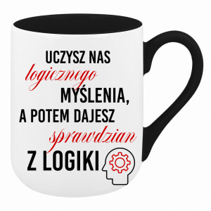 Uczysz nas logicznego myślenia a potem