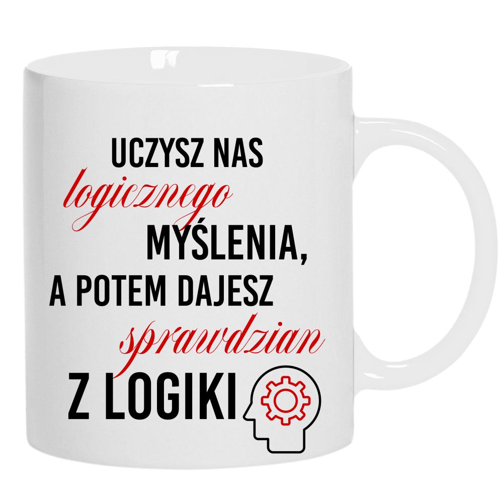 Uczysz nas logicznego myślenia a potem kubek ucho kolor kolor biały