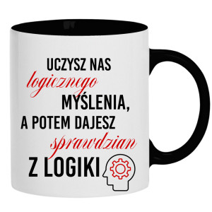 Uczysz nas logicznego myślenia a potem