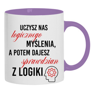 Uczysz nas logicznego myślenia a potem