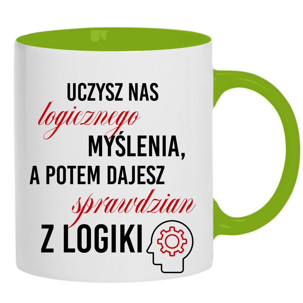 Uczysz nas logicznego myślenia a potem kubek ucho kolor kolor zielony