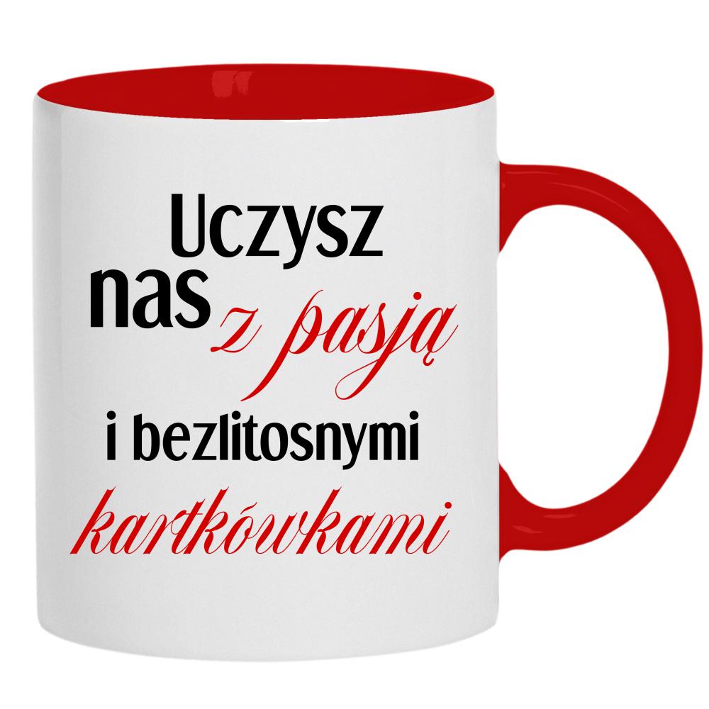 Uczysz nas z pasją z bezlitosnymi kartkówkami kubek ucho kolor