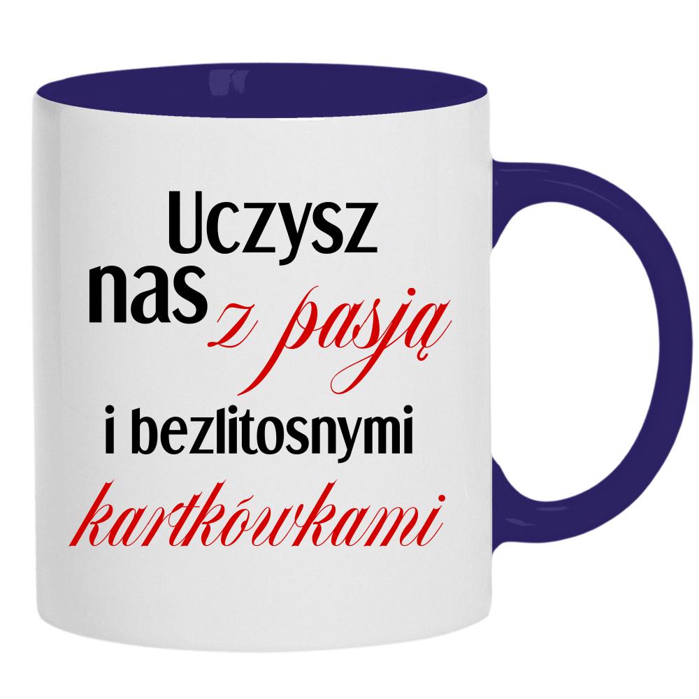 Uczysz nas z pasją z bezlitosnymi kartkówkami kubek ucho kolor kolor navy