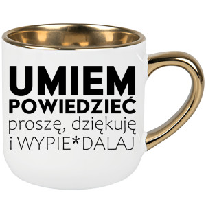Umiem powiedzieć proszę dziękuję i wypie#dalaj