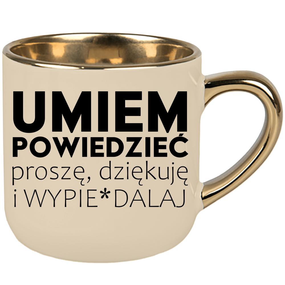 Umiem powiedzieć proszę dziękuję i wypie#dalaj kubek elegant duży kolor kremowy