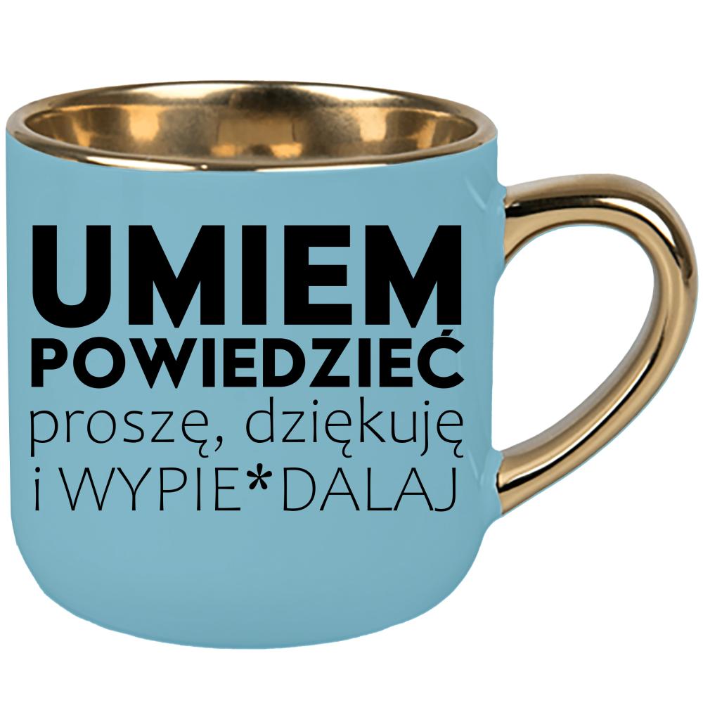 Umiem powiedzieć proszę dziękuję i wypie#dalaj kubek elegant duży kolor niebieski 2