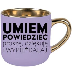 Umiem powiedzieć proszę dziękuję i wypie#dalaj
