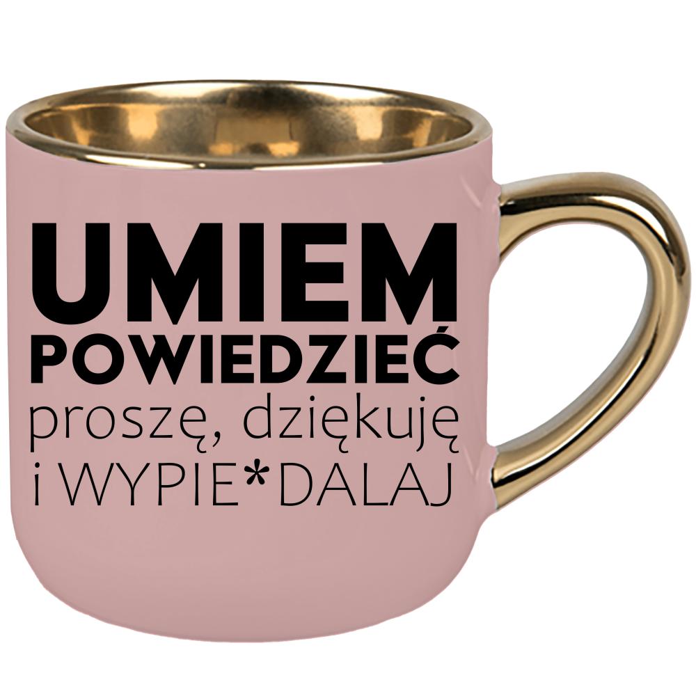 Umiem powiedzieć proszę dziękuję i wypie#dalaj kubek elegant duży kolor różowawo-szary