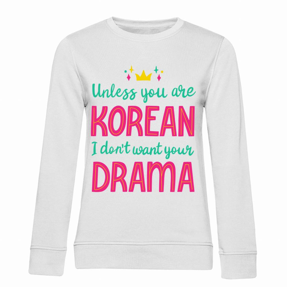 Unless you are Korean, I don't want your drama bluza damska bez kaptura kolor biały