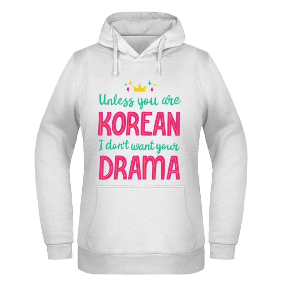 Unless you are Korean, I don't want your drama bluza damska z kapturem kolor biały