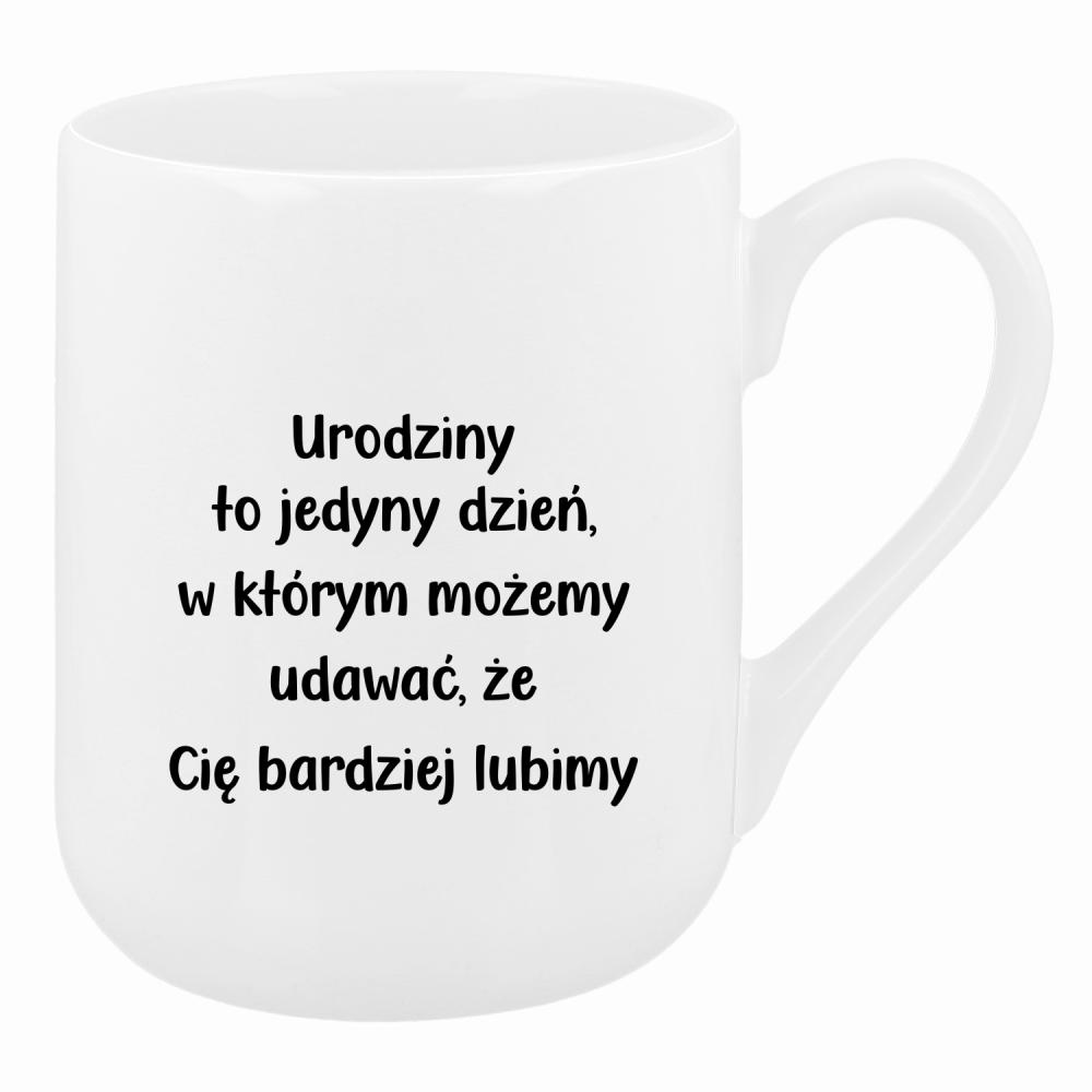 Urodziny to dzień w którym możemy udawać kubek coffee kolor biały